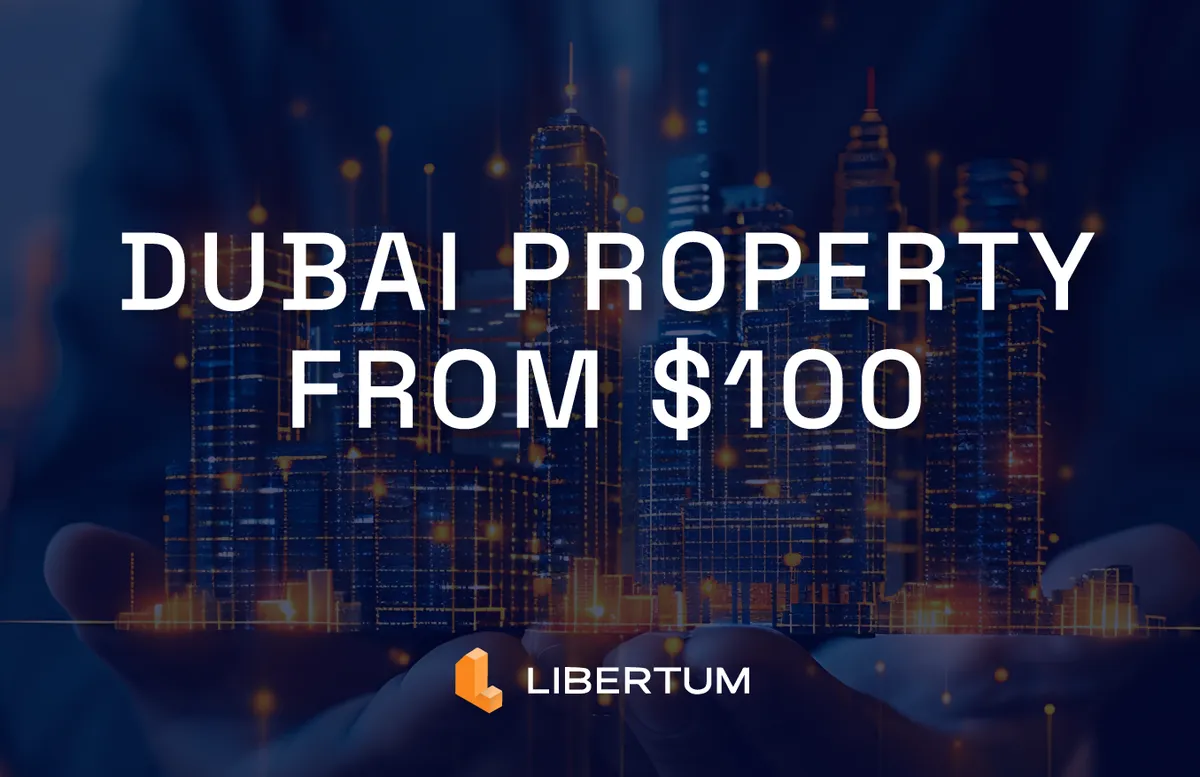 How to Buy Property in Dubai for $100 Through Libertum